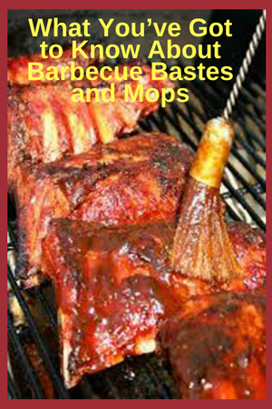 About Barbecue Bastes and Mops